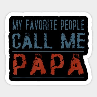 My Favorite People Call Me Papa Proud Dad Grandpa Sticker